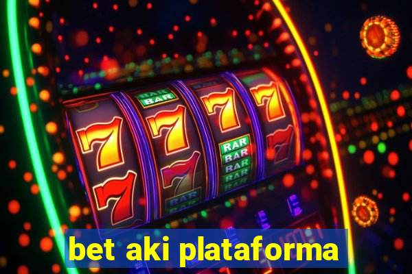 bet aki plataforma